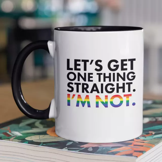 Lets Get One Thing Straight Mug Coffee Tea Cup - Fun LGBT Flag Rainbow Gay Pride