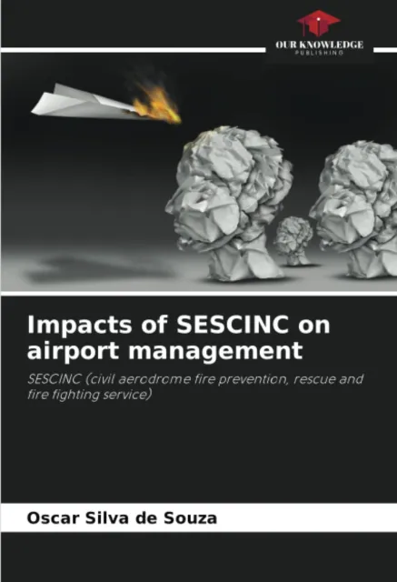 Silva De Souza, Oscar Impacts Of Sescinc On Airport Management Book NEUF