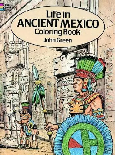 Life in Ancient Mexico Coloring Book [Dover Ancient History Coloring Books] ,