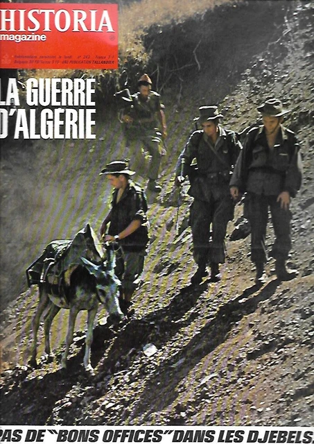 Magazine n° 243 HISTORIA Spécial LA GUERRE D'ALGERIE-Jules TALLANDIER 09/1972