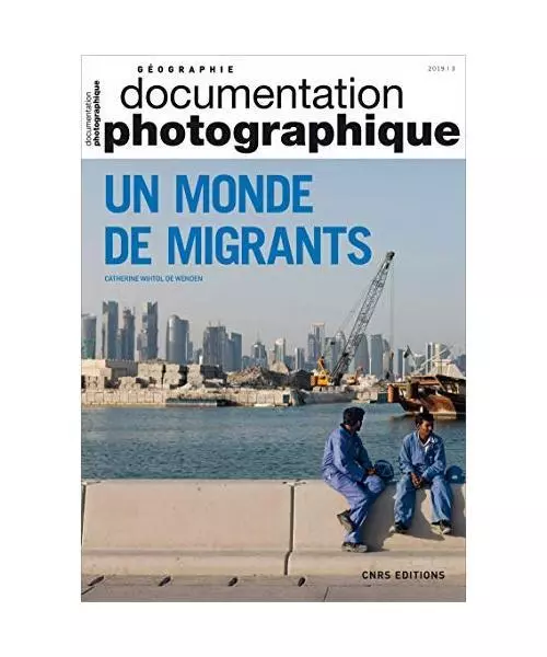 Un monde de migrants - Documentation photographique - numéro 8129 - 2019, Wihto