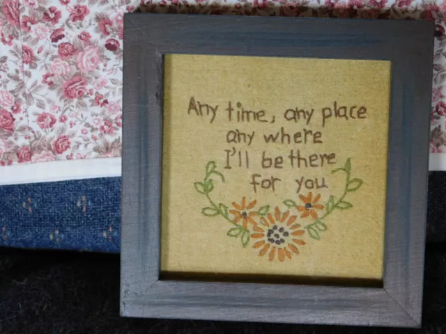 Primitive Country Framed Stitchery  I'll be there for you PRIM L@@K Decor Accent