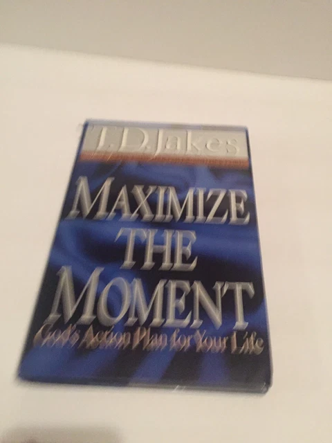 Maximize The Moment, God's Action Plan for Your Life, by T D Jakes