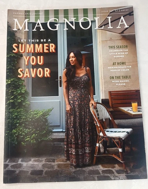 MAGNOLIA JOURNAL MAGAZINE Summer 2023 A Summer You Savor Joanna Gaines ...