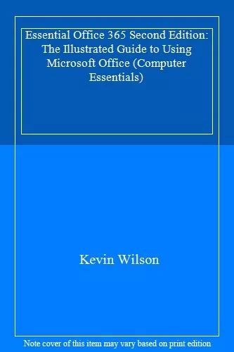 Essential Office 365 Second Edition: The Illustrated Guide to Us