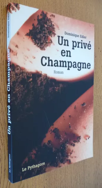 UN PRIVE EN CHAMPAGNE de Dominique Edler (Auteur Aubois) Dédicace