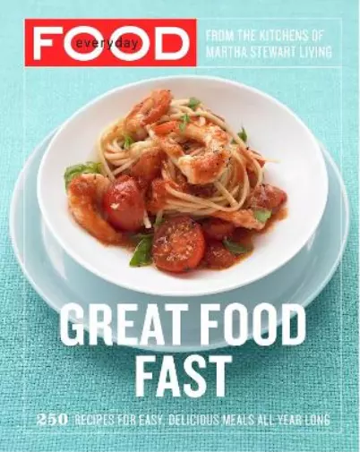 Everyday Food: Great Food Fast (Poche)