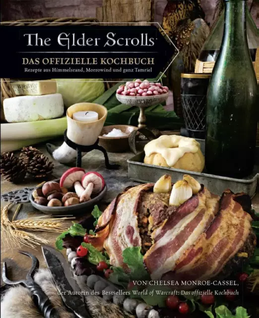 The Elder Scrolls: Das offizielle Kochbuch: Rezepte aus Himmelsrand, Morrowind u