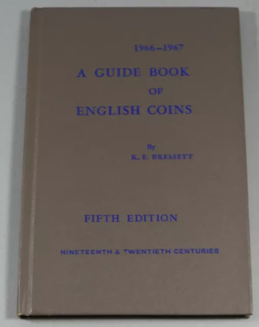 A Guide Book of English Coins by K.E. Bressett 5th Edition 1966-1967