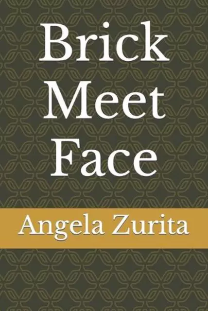 Brick Meet Face by Angela Rico Zurita Paperback Book