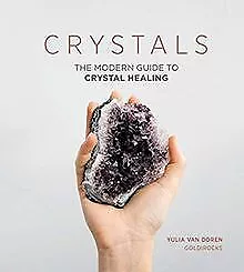 Crystals: The Modern Guide to Crystal Healing von Y... | Buch | Zustand sehr gut