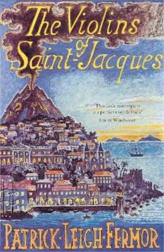 Patrick Leigh Fermor The Violins of Saint-Jacques (Poche)