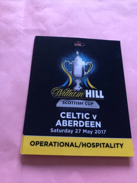 Celtic V Aberdeen Scottish Cup Final 27 May 2017..Match Ticket..Pass