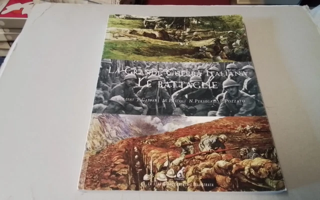 AA.VV, LA GRANDE GUERRA ITALIANA, LE BATTAGLIE, GASPARI ED, 2015, 31d25