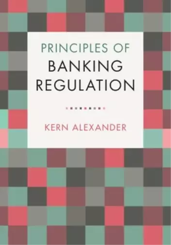 Kern Alexander Principles of Banking Regulation (Poche)