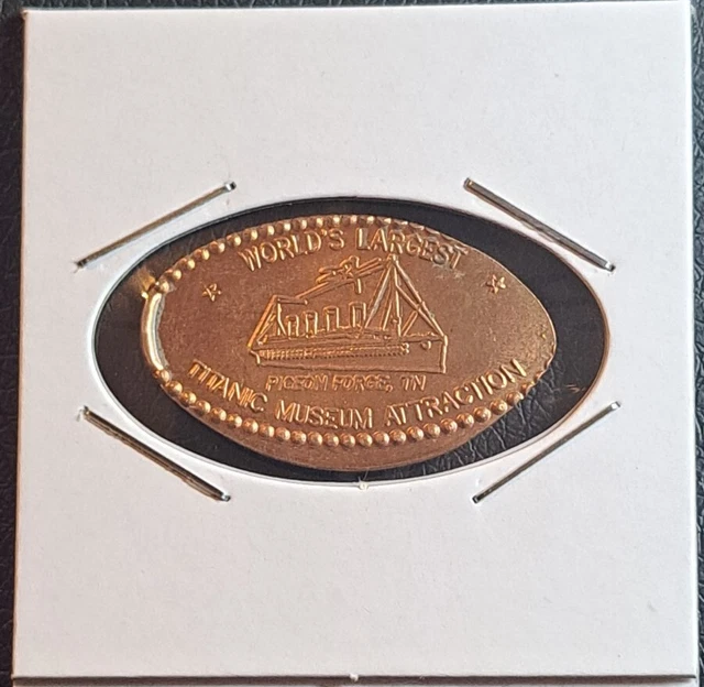 WORLD'S LARGEST TITANIC Museum Pigeon Elongated Penny Pressed