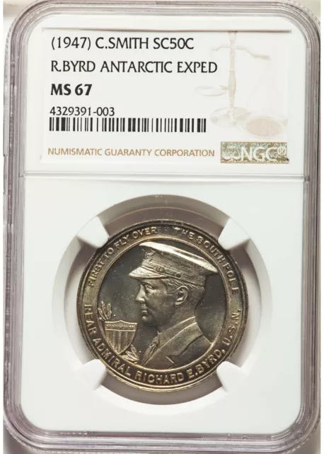 1947 R. Byrd Antartic NGC MS67 C. Smith So Called Half Dollar FINEST