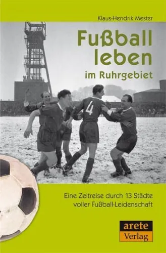 Fußball leben im Ruhrgebiet|Klaus-Hendrik Mester|Broschiertes Buch|Deutsch