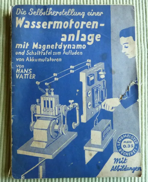 Buch "Die Selbstherstellung einer Wassermotorenanlage" von Hans Vatter um 1940
