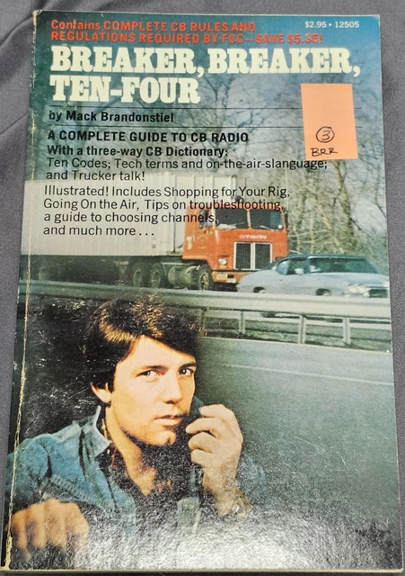 Breaker Cb Magazine BREAKER, BREAKER, TEN-FOUR, A complete Guide To CB Radio, 1976 £11.17 ...