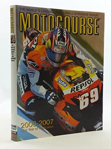 Motocourse 2006-2007: The World's Leading Grand Prix...