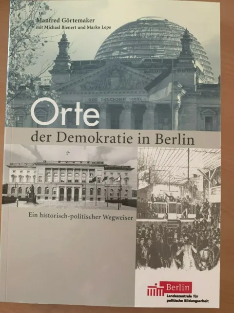 Görtemaker Orte der Demokratie in Berlin 350 S. Historisch-politischer Wegweiser