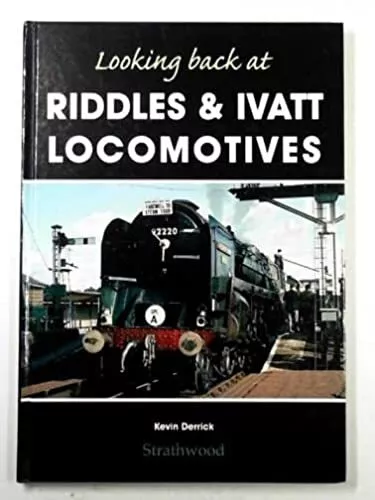 Looking Back at Riddles and Ivatt Locomotives