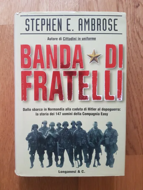 Stephen E. Ambrose - BANDA DI FRATELLI (Longanesi) - Normandia, WWII
