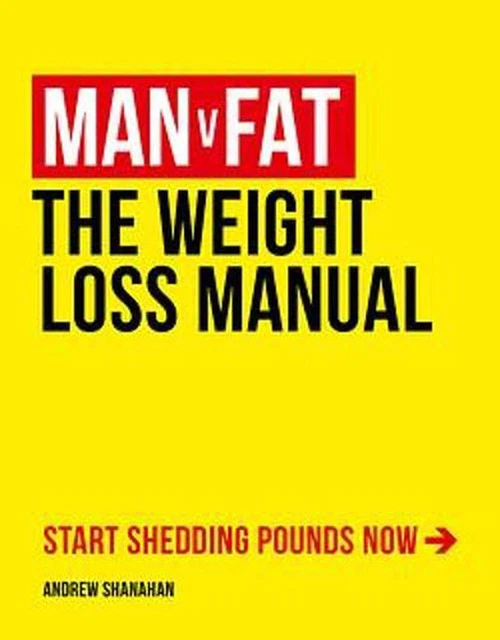 Man v Fat: The Weight-Loss Manual by Andrew Shanahan Paperback Book