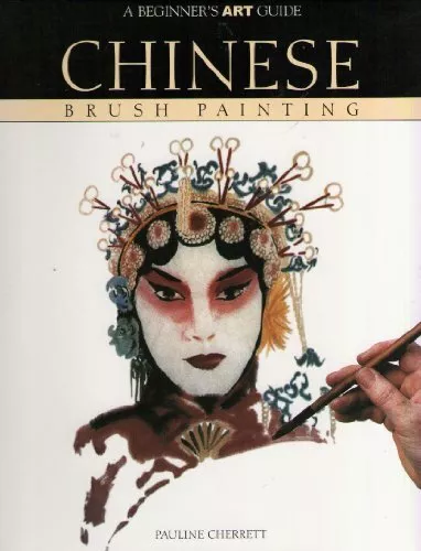 Chinese Brush Painting [A Beginner's Art Guide],Pauline Cherrett