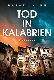 Tod in Kalabrien: Kriminalroman von Kühn, Rafael | Buch | Zustand gut