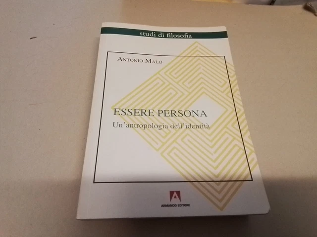 Essere persona. Un'antropologia dell'identità - Antonio Malo, 19a24