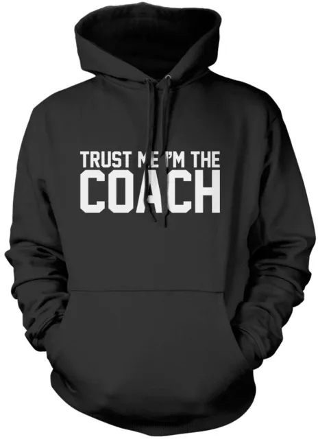 Trust Me I'm The Coach - Team Sports Unisex Hoodie
