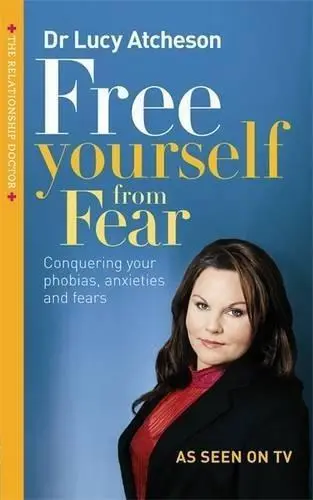 'Free Yourself From Fear: Conquering Your Phobias, Anxieties And Fears', , Good