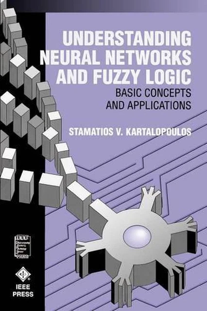 UNDERSTANDING NEURAL NETWORKS and Fuzzy Logic: Basic Concepts and ...