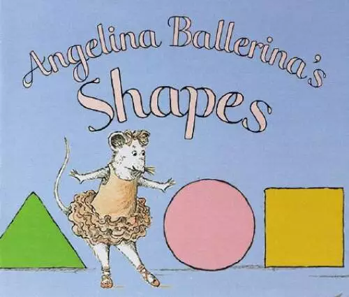 Angelina Ballerina's Shapes - Board book By Katharine Holabird - GOOD