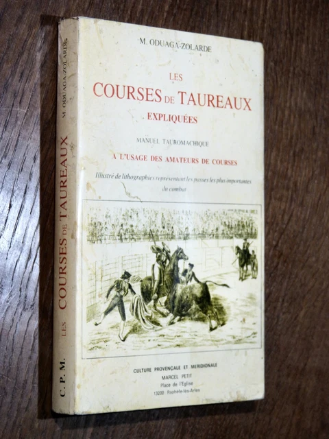 M. ODUAGA-ZOLARDE Les courses de taureaux expliquées MANUEL TAUROMACHIE 1980