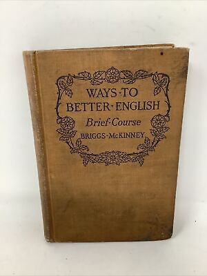 WAYS TO BETTER ENGLISH BRIEF COURSE BRIGGS-McKINNEY 1924 HC