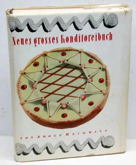 Adolf Heckmann - NEUES GROSSES KONDITOREIBUCH