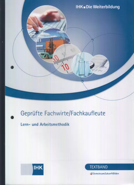 Geprüfte Fachwirte, Fachkaufleute, Lern- Und Arbeitsmethodik, Ihk+