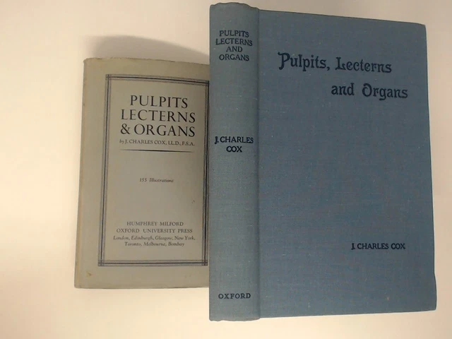 PULPITS, LECTERNS AND ORGANS IN ENGLISH CHURCHES. - Cox, J. Charles ...