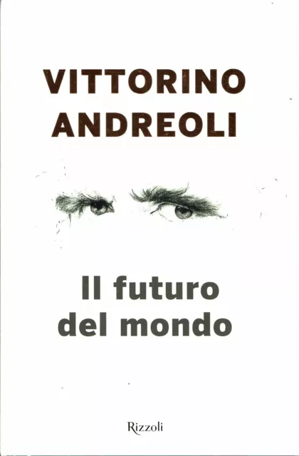 Vittorino Andreoli : il futuro del mondo ed. Rizzoli A11