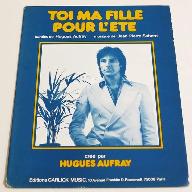 Partition sheet music HUGUES AUFRAY : Toi ma Fille Pour l'été * 70's