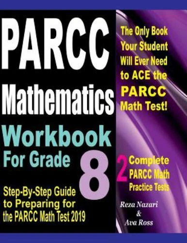 PARCC MATHEMATICS WORKBOOK for Grade 8: Step-By-Step Guide to Preparing ...
