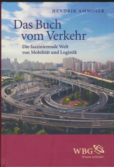 Hendrik Ammoser: Das Buch vom Verkehr - Faszinierende Welt Mobilität Logistik