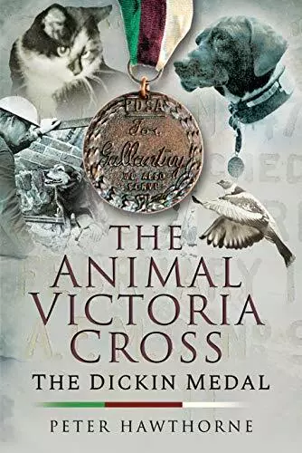 The Animal Victoria Cross: The Dickin Medal by Peter, Hawthorne Book The Cheap