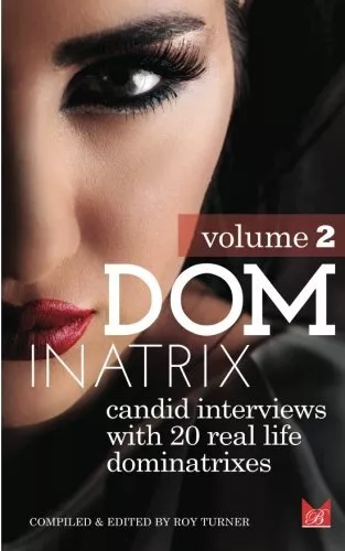 Dominatrix (Volume 2): Candid interviews with 2. Turner<|