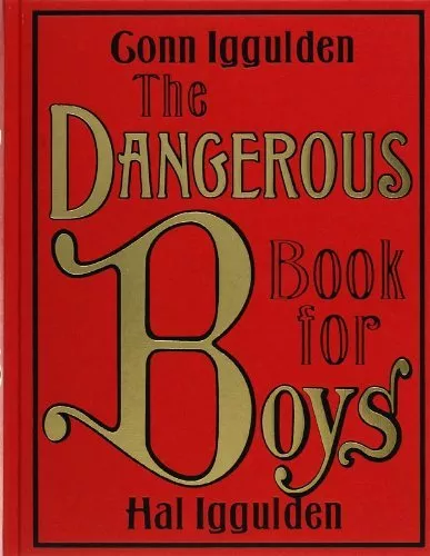 The Dangerous Book for Boys,Conn Iggulden, Hal Iggulden