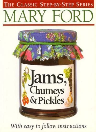 JAMS, CHUTNEYS AND Pickles (The classic step-by-step series) By EUR 20 ...