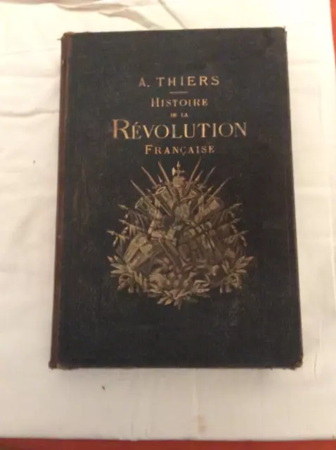 Histoire de la Revolution Francaise mar M A Thiers